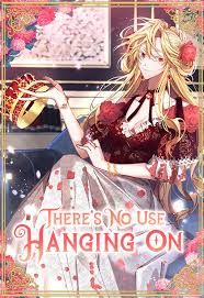 There's No Use Hanging On